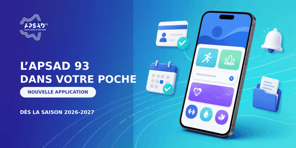 La nouvelle application APSAD 93 est en ligne : adhérez et réservez vos activités